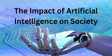 The Impact Of Artificial Intelligence On Society Tech Urbane