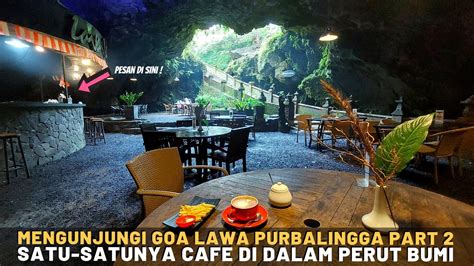 Mengunjungi Goa Lawa Purbalingga Part 2 Rasain Cafe Di Dalam Goa