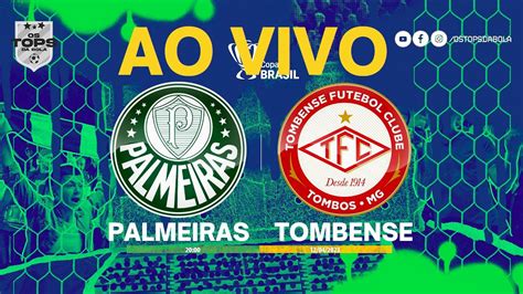 Palmeiras X Tombense Ao Vivo Copa Do Brasil Youtube