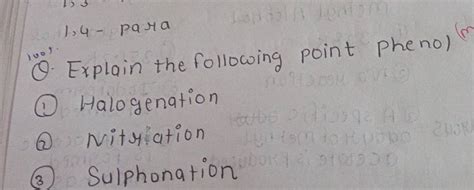 1,4 - para O. Explain the following point phenol(1) Halogenation(2) Ni..