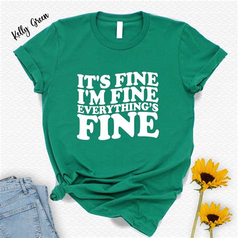 Motivational Shirt Its Fine Im Fine Everything Is Fine T Shirt