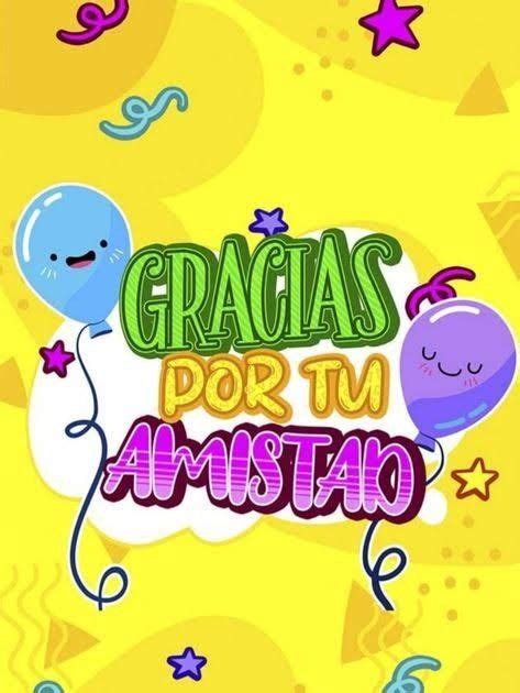 The Words Gracias Por Tu Amistao Are In Different Colors And Shapes