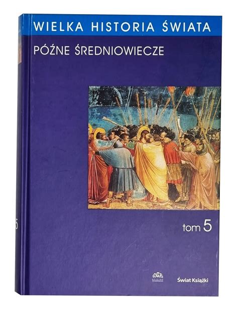 Wielka historia świata Tom 5 Późne średniowieczne 12488613049