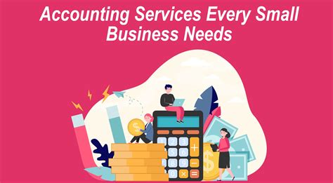 7 Essential Accounting Services Every Small Business Needs Business