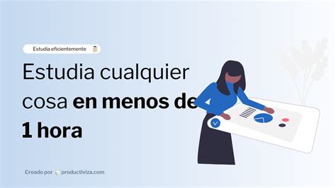 C Mo Memorizar Un Tema En Una Hora Experta Recomienda Productiviza