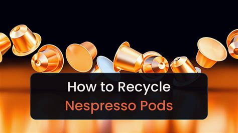 How To Recycle Nespresso Pods In 2023