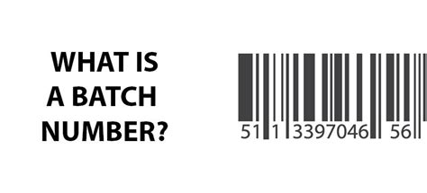 What Is A Batch Number And What Is It Used For