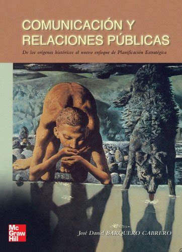 Comunicacion Y Relaciones Publicas De Los Origenes Historicos Al Nuevo