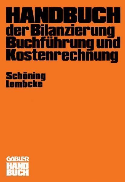 Handbuch Der Bilanzierung Buchf Hrung Und Kostenrechnung Fachbuch