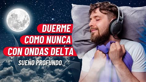 M Sica Para Dormir Ondas Delta Sue O Profundo Youtube