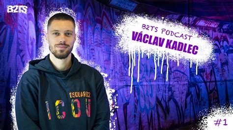 B Ts Podcast Feat V Clav Kadlec Z Pra Acky A Na Vrchol Youtube