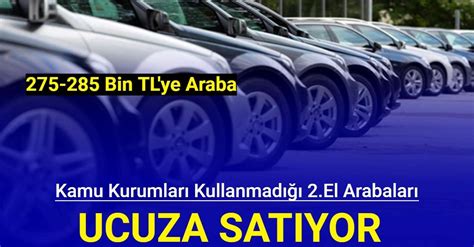 Kamu Kurumları Kullanmadığı 2 El Arabaları Ucuza Satıyor İşte