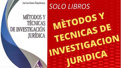 METODOS Y TECNICAS DE INVESTIGACION JURIDICA YouTube