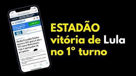 Até O Estadão Prevê Vitória De Lula No Primeiro Turno Blog Do Esmael