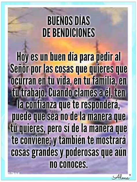 BUENOS DÍAS DE BENDICIONES Hoy es un buen día para pedir al Señor por