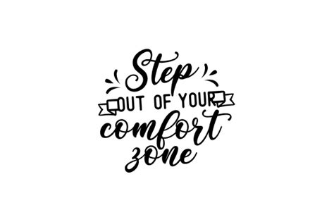 Step Out Of Your Comfort Zone Svg Cut File By Creative Fabrica Crafts