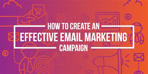 How To Create An Effective Email Marketing Campaign