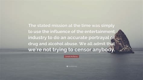 Gerald Mcraney Quote The Stated Mission At The Time Was Simply To Use