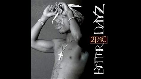 2pac Better Dayz 3 Youtube