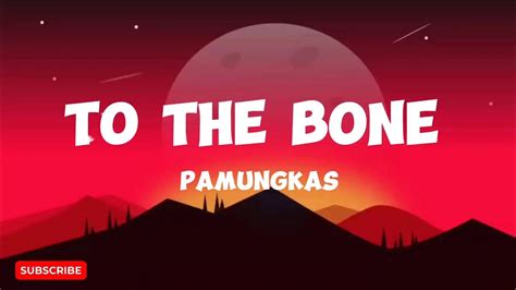 Pamungkas To The Bone Lyrics Youtube