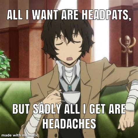 Just Another Sadly Relatable Dazai Meme Of Mine Rgoodanimemes