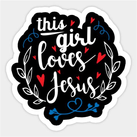 This Girl Loves Jesus Typographic Design Jesus Lover Sticker