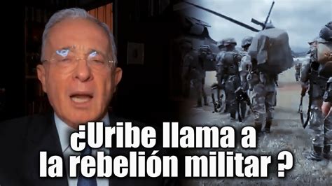 Crisis En Colombia Uribe Insta A Las Fuerzas Militares A Desobedecer