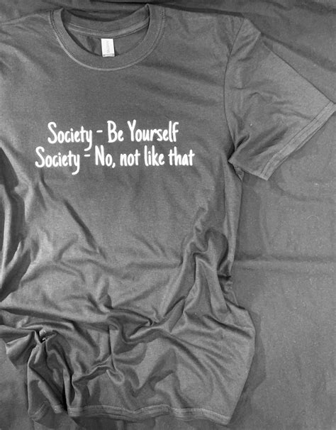 Society Be Yourself T Shirt No Not Like That Plus Size Etsy