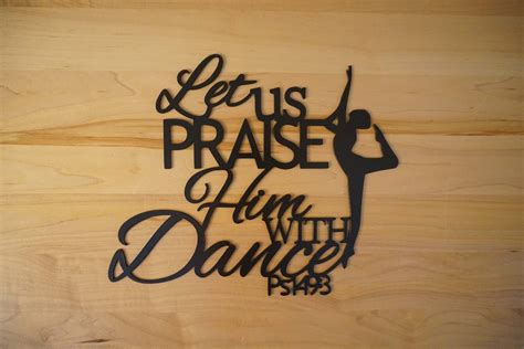 Let Us Praise Him With Dance Metal Sign Psalm Metal Etsy