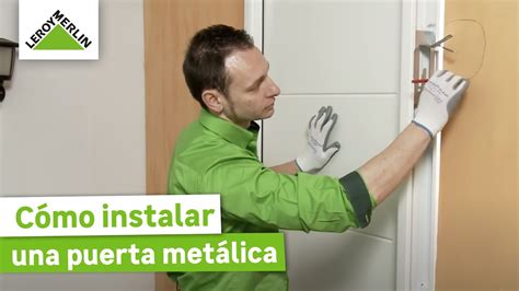 Cómo instalar una puerta metálica Guía paso a paso LEROY MERLIN