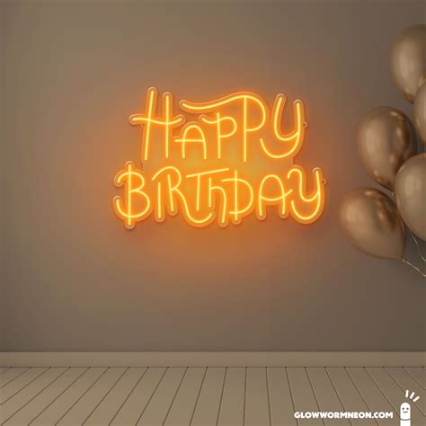 Birthdays And Celebrations Neon Signs Glowworm Neon
