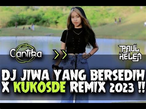 Dj Jiwa Yang Bersedih X Kukosde Kuah Kosong Ade Fyp Tiktok Remix