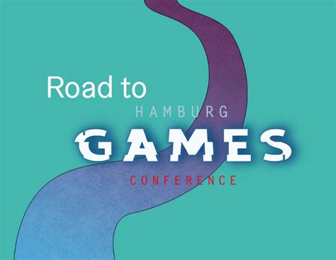 Road To Hamburg Games Conference Apply Until January