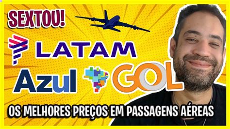 SEXTOU GOL AZUL E LATAM EM PROMOÇÃO RELÂMPAGO OS MELHORES PREÇOS