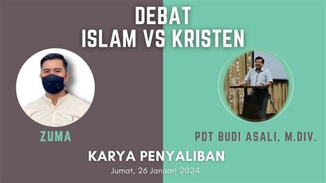 DEBAT ISLAM VS KRISTEN PDT BUDI ASALI VS ZUMA 03 KARYA PENYALIBAN