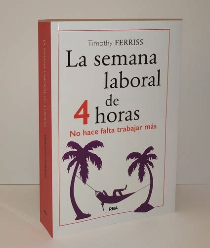 La Semana Laboral De Horas Timothy Ferriss Nuevo Mercadolibre