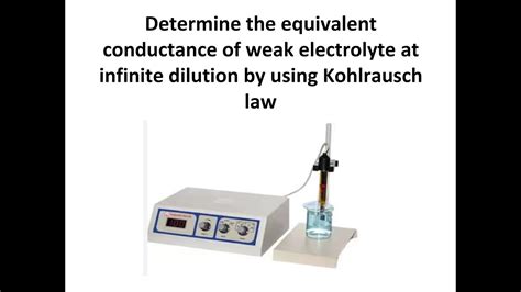 Viva Determine The Equivalent Conductance Of Weak Electrolyte At