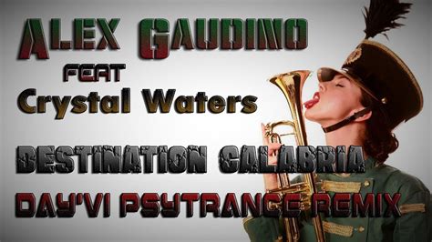 Alex Gaudino Feat Crystal Waters Destination Calabria Day Vi