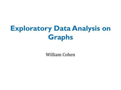 Ppt Exploratory Data Analysis On Graphs Powerpoint Presentation Free Download Id 2602838