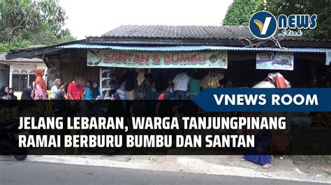 Jelang Lebaran Warga Tanjungpinang Ramai Berburu Bumbu Dan Santan