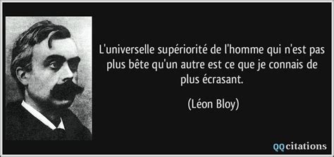 L universelle supériorité de l homme qui n est pas plus bête qu un