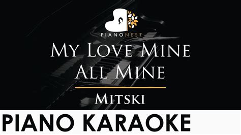 Mitski My Love Mine All Mine Piano Karaoke Instrumental Cover With