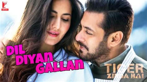 Dil Diyan Gallan Full Hd Video Song Lyrics Tiger Zinda Hai Salman