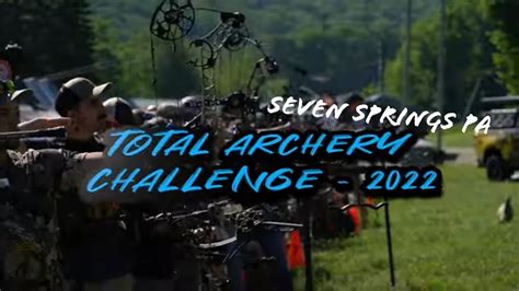 Total Archery Challenge 2022 Seven Springs PA YouTube