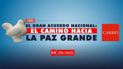 Foro El Gran Acuerdo Nacional El Camino Hacia La Paz Grande Parte