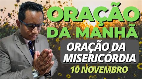 😇oraÇÃo Forte Da ManhÃ De Hoje 10 De Novembro 🙏🏼deus Tem Uma Palavra