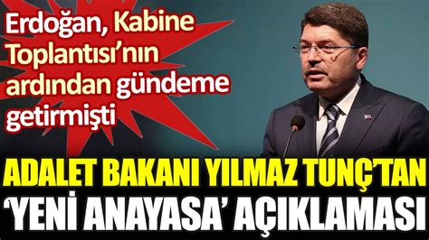 Adalet Bakanı Yılmaz Tunç tan yeni Anayasa açıklaması