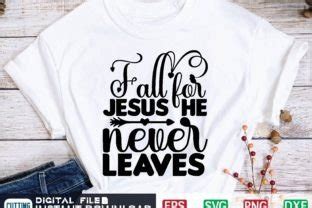 Fall For Jesus He Never Leaves Svg Graphic By CraftsSvg30 Creative