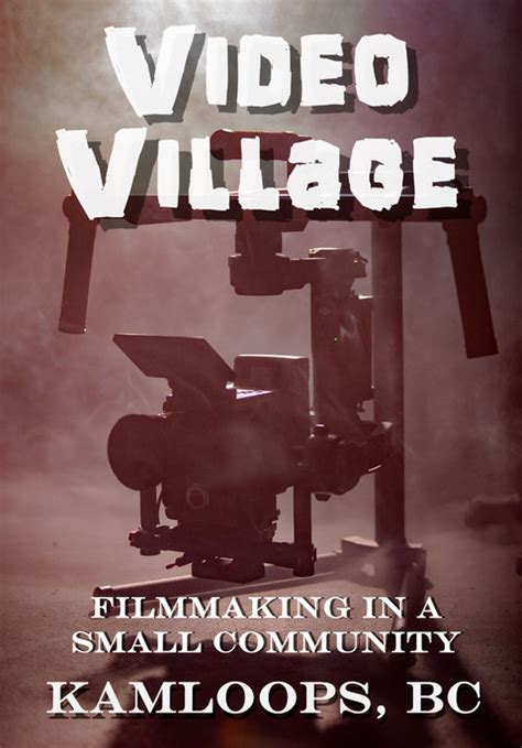 Storyhive Video Village Filming In A Small Community Project Page