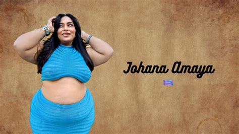 Johana Amaya Biography Latina Plus Size Model Instagram Star